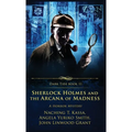 Sherlock Holmes and the Arcana of Madness: A Horror Mystery - Hardcover