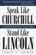 Speak Like Churchill, Stand Like Lincoln: 21 Powerful Secrets of History's Greatest Speakers - Paperback