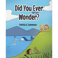 Did You Ever Wonder? - Paperback