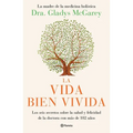 La Vida Bien Vivida: Los Seis Secretos Sobre La Salud Y Felicidad de la Doctora Con Más de 102 Años / The Well-Lived Life - Paperback