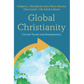 Global Christianity: Current Trends and Developments - Hardcover