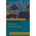 The Rowman & Littlefield Handbook on Aging and Work - Paperback