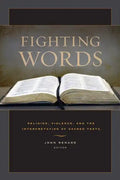 Fighting Words: Religion, Violence, and the Interpretation of Sacred Texts - Hardcover