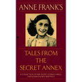 Anne Frank's Tales from the Secret Annex: A Collection of Her Short Stories, Fables, and Lesser-Known Writings, Revised Edition - Paperback