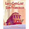 Larry Gets Lost in San Francisco - Hardcover