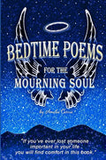 Bedtime Poems for the Mourning Soul: Poems and Short Stories that Uplift and Inspire - Paperback
