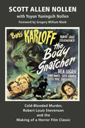 The Body Snatcher: Cold-Blooded Murder, Robert Louis Stevenson and the Making of a Horror Film Classic - Paperback