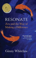 Resonate: Zen and the Way of Making a Difference - Hardcover