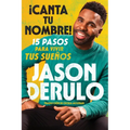 Sing Your Name Out Loud / Icanta Tu Nombre! (Spanish Edition): 15 Pasos Para Vivir Tus Sueños - Paperback
