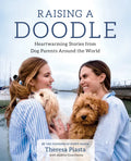 Raising a Doodle: Heartwarming Stories from Dog Parents Around the World - Paperback