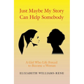 Just Maybe My Story Can Help Somebody: A Girl Whose Life Forced to Become a Woman - Paperback
