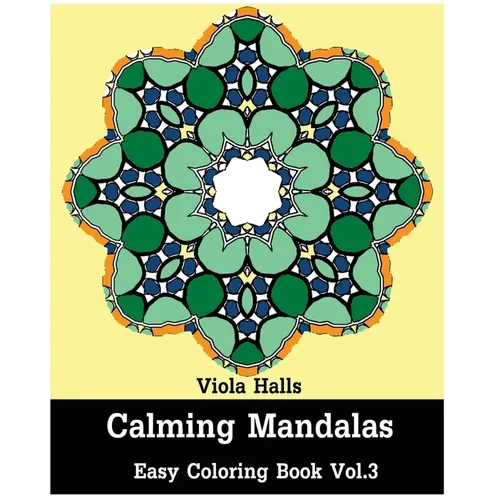 Calming Mandalas: Easy coloring book Vol.3: Adult coloring book for stress relieving and meditation. - Paperback