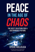 Peace In The Age Of Chaos: The Best Solution For A Sustainable Future - Paperback