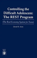 Controlling the Difficult Adolescent: The REST Program (The Real Economy System for Teens) - Paperback