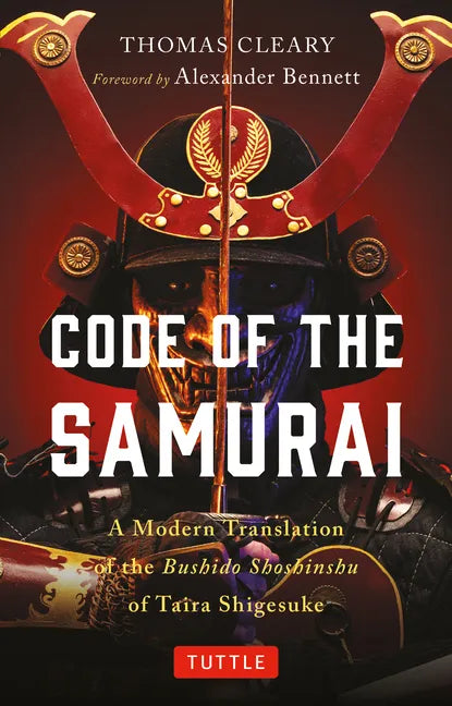 Code of the Samurai: A Modern Translation of the Bushido Shoshinshu of Taira Shigesuke - Paperback