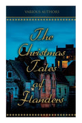 The Christmas Tales of Flanders: Traditional Holiday Folk Tales: The Enchanted Apple-Tree, The Emperor's Parrot, Balten and the Wolf - Paperback