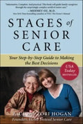 Stages of Senior Care: Your Step-By-Step Guide to Making the Best Decisions - Paperback