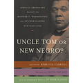 Uncle Tom or New Negro?: African Americans Reflect on Booker T. Washington and UP FROM SLAVERY 100 Years Later - Paperback