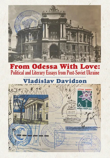 From Odessa with Love: Political and Literary Essays in Post-Soviet Ukraine - Paperback