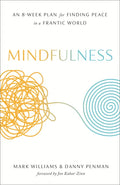Mindfulness: An Eight-Week Plan for Finding Peace in a Frantic World - Paperback