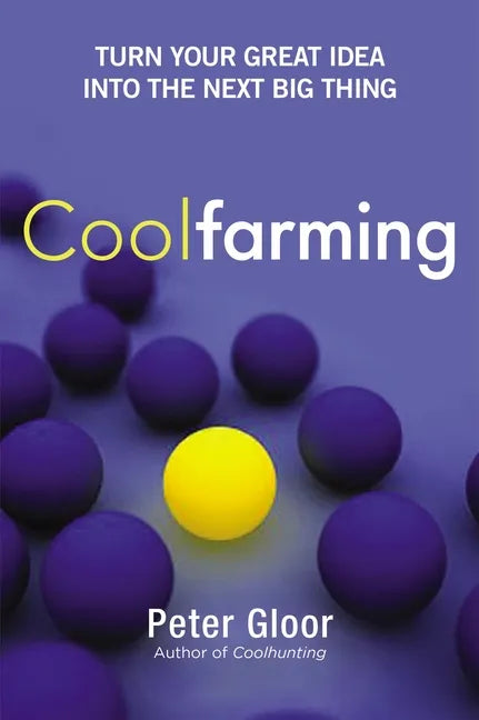 Coolfarming: Turn Your Great Idea Into the Next Big Thing - Paperback