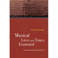 Musical Lives and Times Examined: Keynotes and Clippings, 2006-2019 - Hardcover