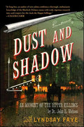 Dust and Shadow: An Account of the Ripper Killings - Paperback