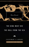 The King Must Die; The Bull from the Sea: Introduction by Daniel Mendelsohn - Hardcover