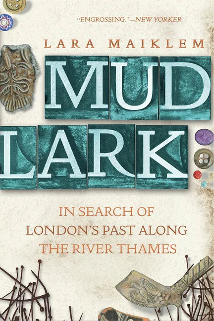Mudlark: In Search of London's Past Along the River Thames - Paperback