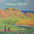 Henry Moret: Painter of Brittany - Paperback
