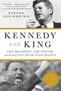 Kennedy and King: The President, the Pastor, and the Battle Over Civil Rights - Paperback