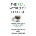 The Real World of College: What Higher Education Is and What It Can Be - Paperback