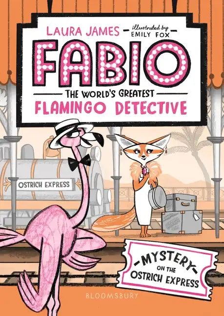 Fabio the World's Greatest Flamingo Detective: Mystery on the Ostrich Express - Paperback