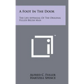 A Foot In The Door: The Life Appraisal Of The Original Fuller Brush Man - Hardcover