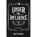 Under the Influence - Paperback