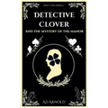 Detective Clover and the Mystery of the Manor - Paperback