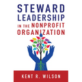 Steward Leadership in the Nonprofit Organization - Paperback