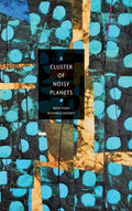 A Cluster of Noisy Planets - Hardcover