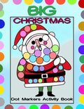 Big Christmas Dot Markers Activity Book: Big Guided Dots - Preschool Kindergarten Activities - Do a Dot Page a Day - Christmas Gift for Kids - Paperback