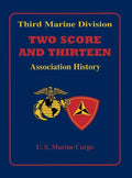 Two Score and Thirteen: Third Marine Division Association History, 1949-2002 - Paperback
