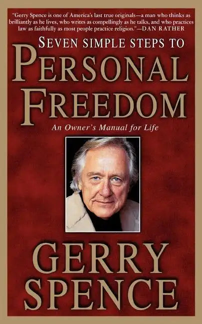 Seven Simple Steps to Personal Freedom: An Owner's Manual for Life - Paperback