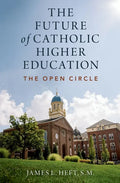 The Future of Catholic Higher Education - Hardcover