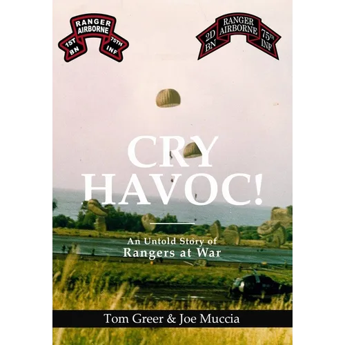 Cry Havoc! An Untold Story of Rangers at War - Hardcover