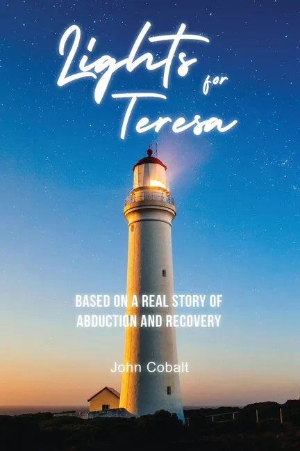 Lights for Teresa: Based on a Real Story of Abduction and Recovery - Paperback