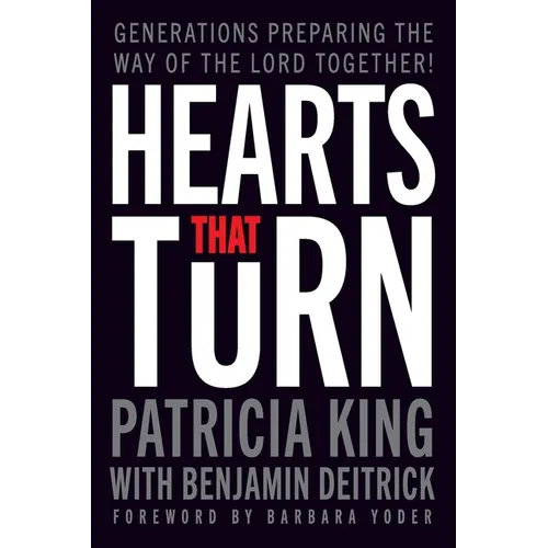 Hearts that Turn: Generations Preparing the Way of the Lord Together - Paperback