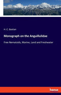 Monograph on the Anguillulidae: Free Nematoids, Marine, Land and Freshwater - Paperback