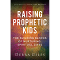 Raising Prophetic Kids: The Building Blocks of Nurturing Spiritual Gifts - Paperback