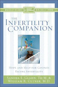 The Infertility Companion: Hope and Help for Couples Facing Infertility - Paperback