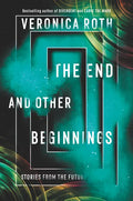 The End and Other Beginnings: Stories from the Future - Paperback