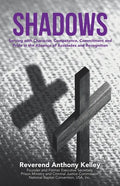 Shadows: Serving with Character, Competence, Commitment and Pride in the Absence of Accolades and Recognition - Paperback